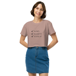 No kids. No regrets. Worthy af. Women’s crop top