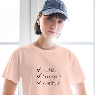 No kids. No regrets. Worthy af. Women’s crop top